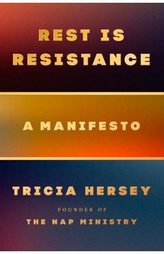 Rest Is Resistance: A Manifesto - Tricia Hersey