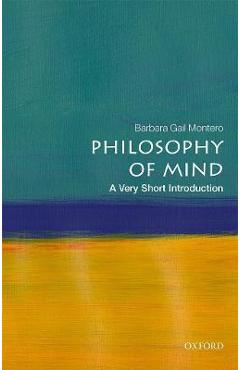 Philosophy of Mind: A Very Short Introduction - Barbara Gail Montero