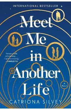 Meet Me in Another Life - Catriona Silvey