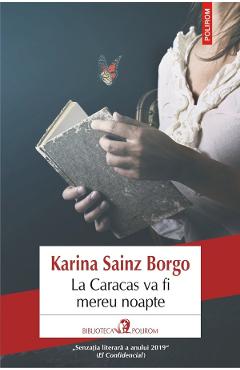 La Caracas va fi mereu noapte - Karina Sainz Borgo - POLIROM