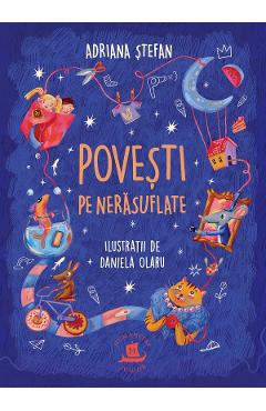 Povesti pe nerasuflate - Adriana Stefan, Daniela Olaru