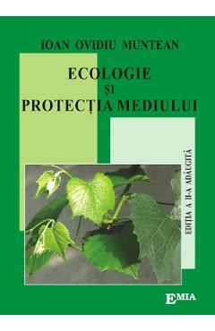 Ecologie si protectia mediului – Ioan Ovidiu Muntean Biologie poza bestsellers.ro