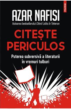 Citeste periculos - Azar Nafisi