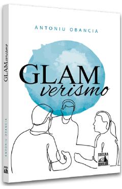 GlamVerismo - Antoniu Obancia