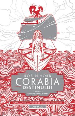 Corabia destinului. Seria Corabiile insufletite. Partea 3. Vol.2 - Robin Hobb