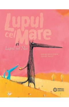 Lupul cel Mare si Lupul cel Mic - Nadine Brun-Cosme, Olivier Tallec - PORTOCALA ALBASTRA