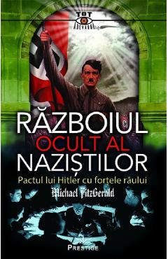 Razboiul ocult al nazistilor – Michael FitzGerald Ezoterism poza bestsellers.ro