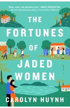 The Fortunes of Jaded Women - Carolyn Huynh