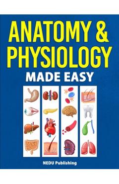 Anatomy & Physiology Made Easy - Nedu