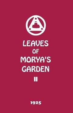 Leaves of Morya\'s Garden II: Illumination - Agni Yoga Society