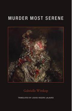 Murder Most Serene - Gabrielle Wittkop