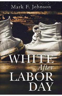White After Labor Day - Mark F. Johnson - Imagine 1