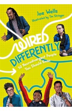 Wired Differently - 30 Neurodivergent People You Should Know - Joe Wells