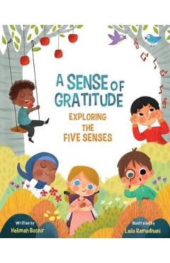 A Sense of Gratitude: Exploring the Five Senses - Halimah Bashir