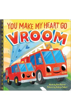 You Make My Heart Go Vroom! - Rose Rossner
