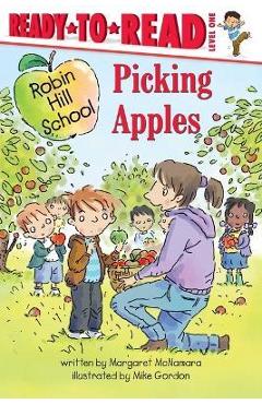 Picking apples: ready-to-read level 1 - margaret mcnamara