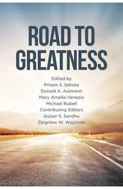 Road to Greatness - Sahota Donald A Assmann Mary Arnella