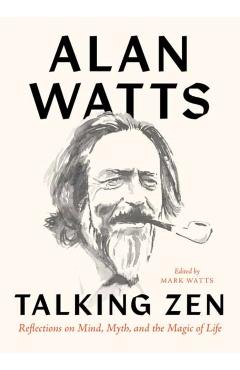 Talking Zen - Alan Watts