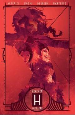 Heathen: The Complete Series Omnibus Edition - Natasha Alterici