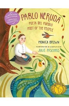 Pablo Neruda: Poet of the People (Bilingual Edition) - Monica Brown