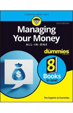 Managing Your Money All-In-One for Dummies - The Experts At Dummies
