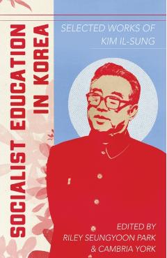 Socialist Education in Korea - Riley Seungyoon Park