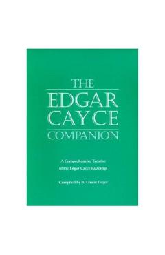 The Edgar Cayce Companion: A Comprehensive Treatise of the Edgar Cayce Readings - B. Ernest Frejer