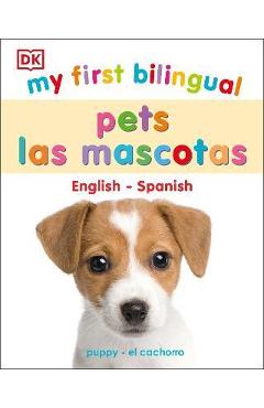 My First Bilingual Pets / Los Mascotas - Dk