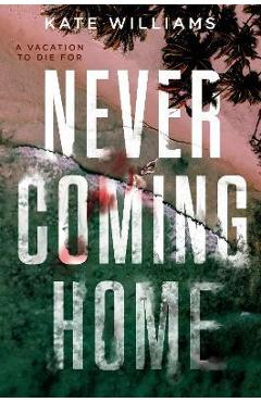 Never Coming Home - Kate M. Williams