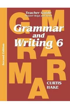 Grammar & Writing Teacher Edition Grade 6 2nd Edition 2014 - Stephen Hake