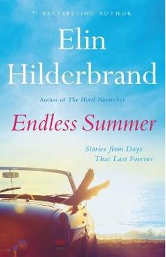 Endless Summer: Stories - Elin Hilderbrand