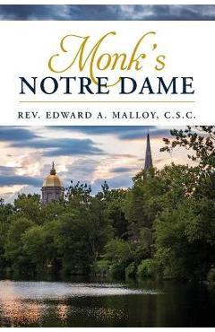 Monk's Notre Dame - Edward A. Malloy