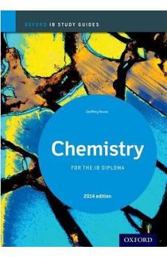 Ib chemistry study guide: 2014 edition: oxford ib diploma program - geoff neuss