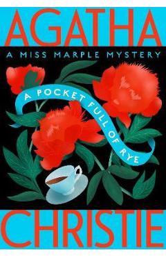 A Pocket Full of Rye: A Miss Marple Mystery - Agatha Christie