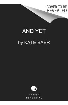 And Yet: Poems - Kate Baer