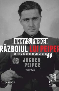 Razboiul lui Peiper – Danny S. Parker Biografii