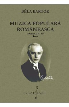 Muzica populara romaneasca Vol.3: Texte - Bela Bartok