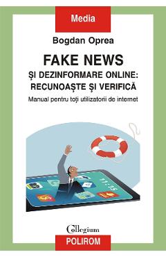 eBook Fake news si dezinformare online. Recunoaste si verifica - Bogdan Oprea