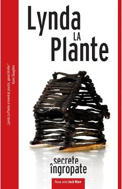 Secrete Ingropate - Lynda La Plante