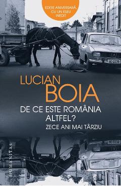 De ce este Romania altfel? - Lucian Boia