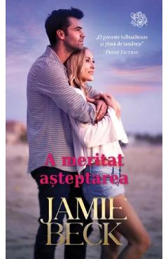 A meritat asteptarea - Jamie Beck