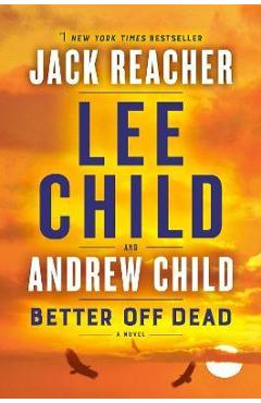 Better Off Dead: A Jack Reacher Novel - Lee Child