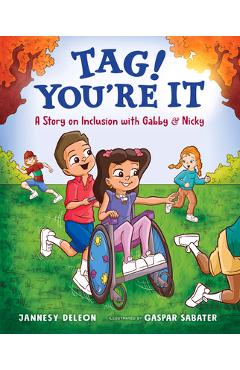 Tag! You\'re It: A Story on Inclusion with Gabby & Nicky - Jannesy Deleon