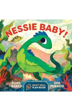 Nessie Baby!: A Hazy Dell Flap Book - Elias Barks