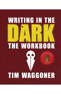 Writing in the Dark: The Workbook