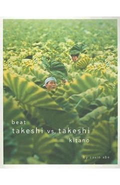 Beat Takeshi vs. Takeshi Kitano - Takeshi Kitano