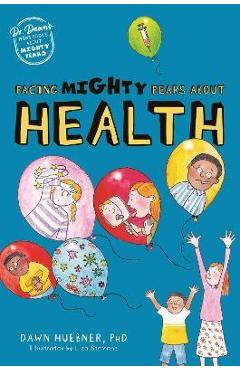 Facing Mighty Fears about Health