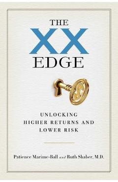 The xx edge: unlocking higher returns and lower risk - patience marime-ball