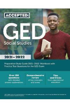 GED Social Studies Preparation Study Guide 2021-2022: Workbook with Practice Test Questions for the GED Exam - Inc Accepted