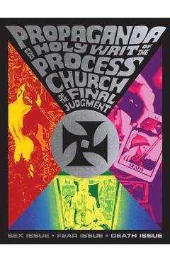 Propaganda and the Holy Writ of the Process Church of the Final Judgment: Process Sex Issue-Fear Issue-Death Issue - Timothy Wyllie